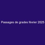 Passages de grades février 2025